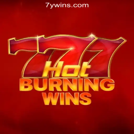 Exploring the Exciting World of HotBurningWins: Your Ultimate Guide to 7YWIN.com Oficial Slots Brasil #1